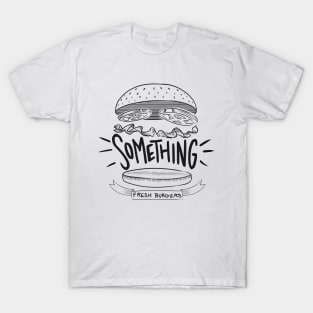 Something Burger T-Shirt